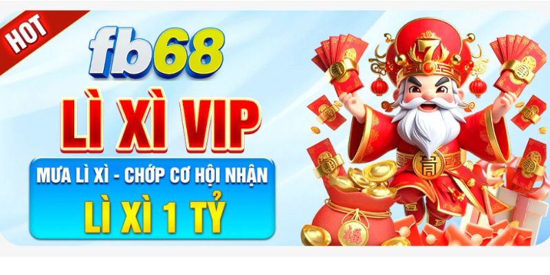 Khuyến mãi FB68 lì xì VIP