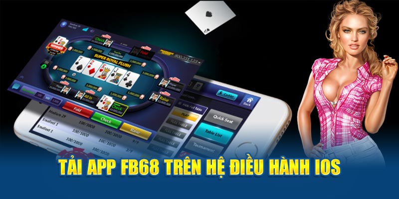 Cách tải app FB68 về hệ điều hành IOS