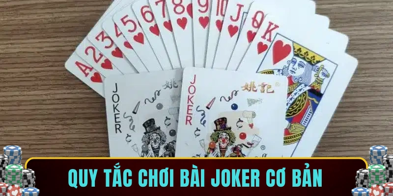 Quy tắc chơi bài Joker cơ bản