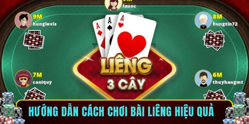 Hướng dẫn cách chơi bài liêng hiệu quả