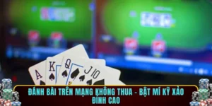 Đánh bài trên mạng không thua