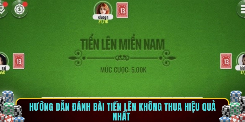 Hướng dẫn đánh bài tiến lên không thua