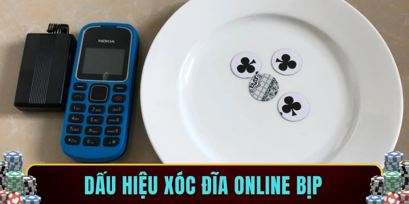 Dấu hiệu xóc đĩa online bịp
