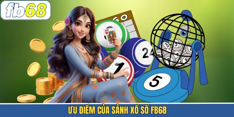 Một số tính năng nổi bật trong xổ số FB68